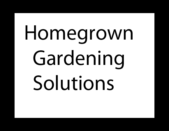 Homegrown Gardening Solutions